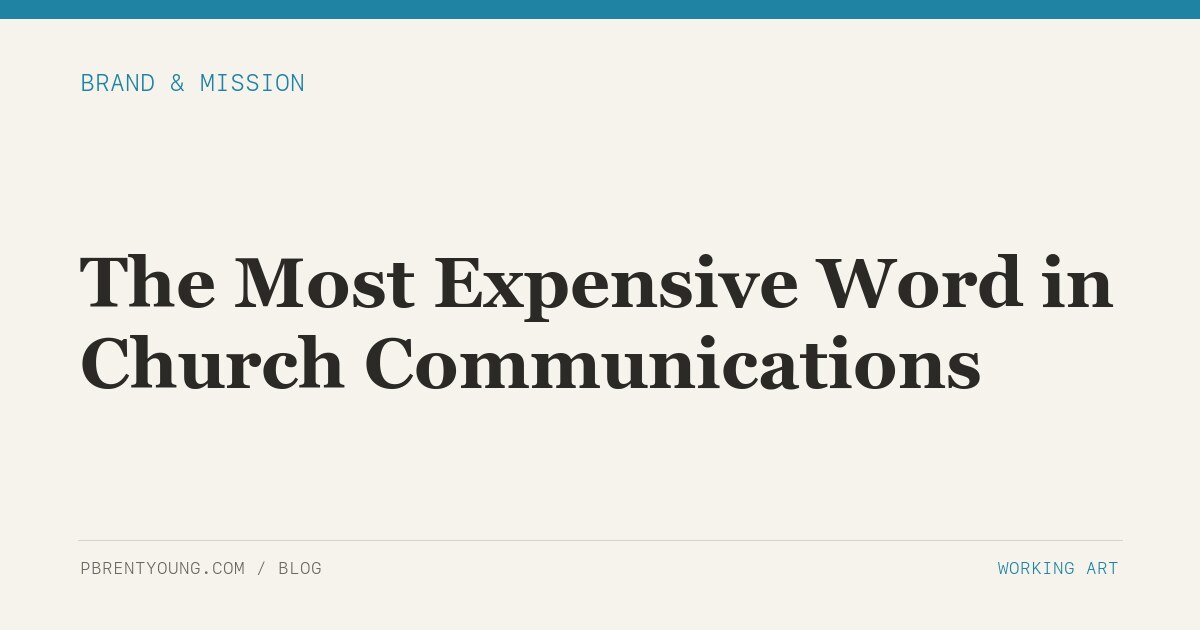 The Most Expensive Word in Church Communications